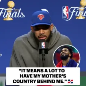 唐斯：代表多米尼加出战NBA总决赛，意义重大